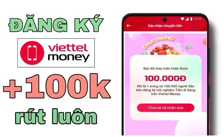 Với app Viettel Money chỉ cần bạn đăng ký tài khoản là có ngay 100.000 VNĐ